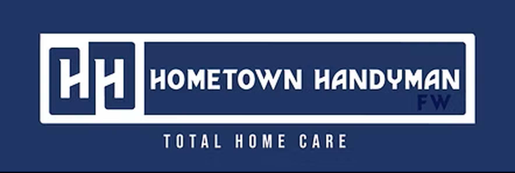 Hometown Handyman FW — Total Home Care